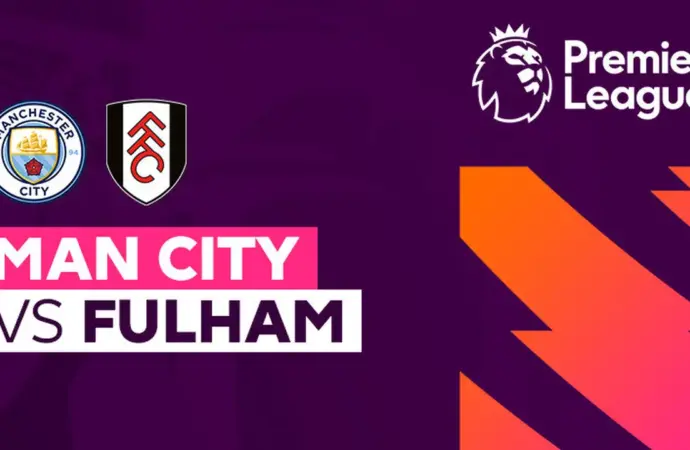 Match Recap: Man City vs Fulham – Premier League Highlights