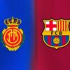 Where to Watch FC Barcelona vs RCD Mallorca: A Complete Guide