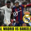 Real madrid vs barcelona: What to Expect in the Upcoming  Clash?