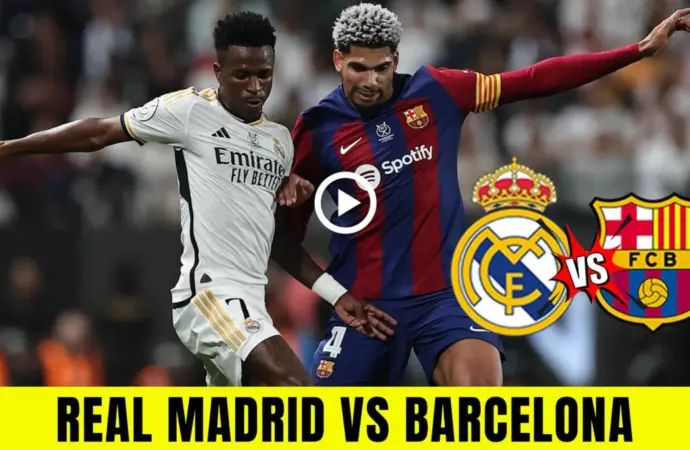 Real madrid vs barcelona: What to Expect in the Upcoming  Clash?