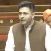 राघव चड्ढा: What Did Raghav Chadha Say During the Rajya Sabha Session?