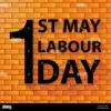 1st may labour day: How is Shaping Global Protests?